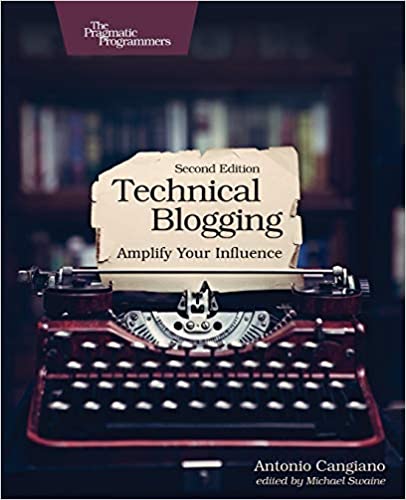 Technical Blogging (2nd Edition)